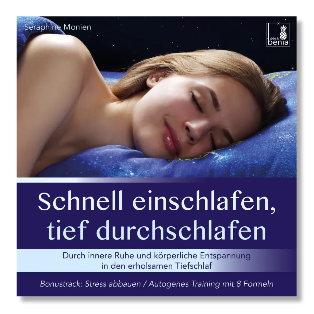 Seraphine Monien: Schnell einschlafen, tief durchschlafen Cover. Einschlafmeditation & Autogenes Training