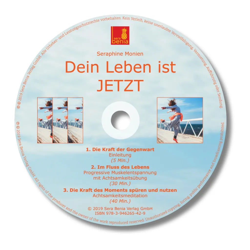 Dein Leben ist JETZT CD: Achtsamkeitsmeditation & Progressive Muskelentspannung von Seraphine Monien für Präsenz & innere Ruhe.