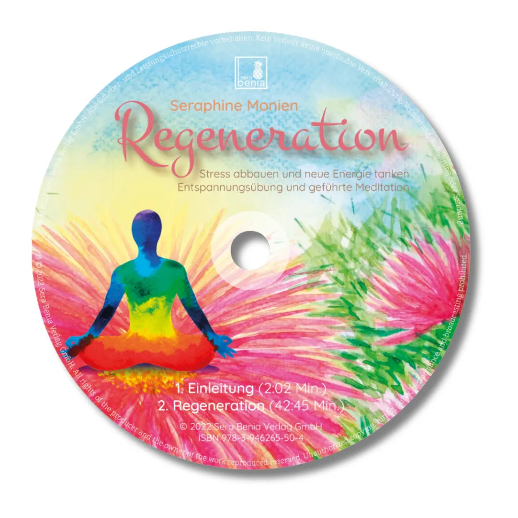 Seraphine Monien: Regeneration CD. Meditation für Stressabbau, neue Energie & ganzheitliche Entspannung.