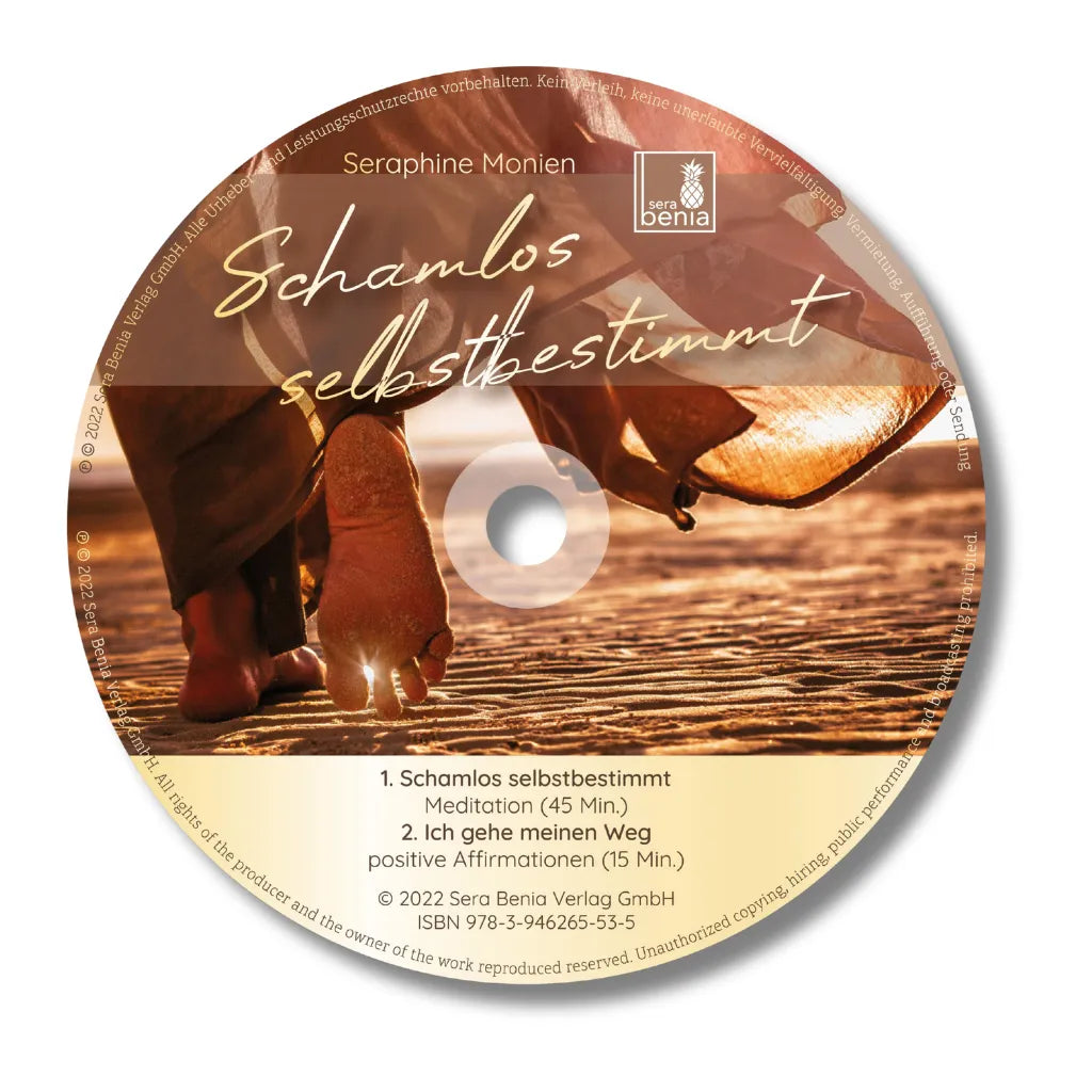 Seraphine Monien: Schamlos selbstbestimmt CD. Meditation & Affirmationen für Selbstachtung & Freiheit.