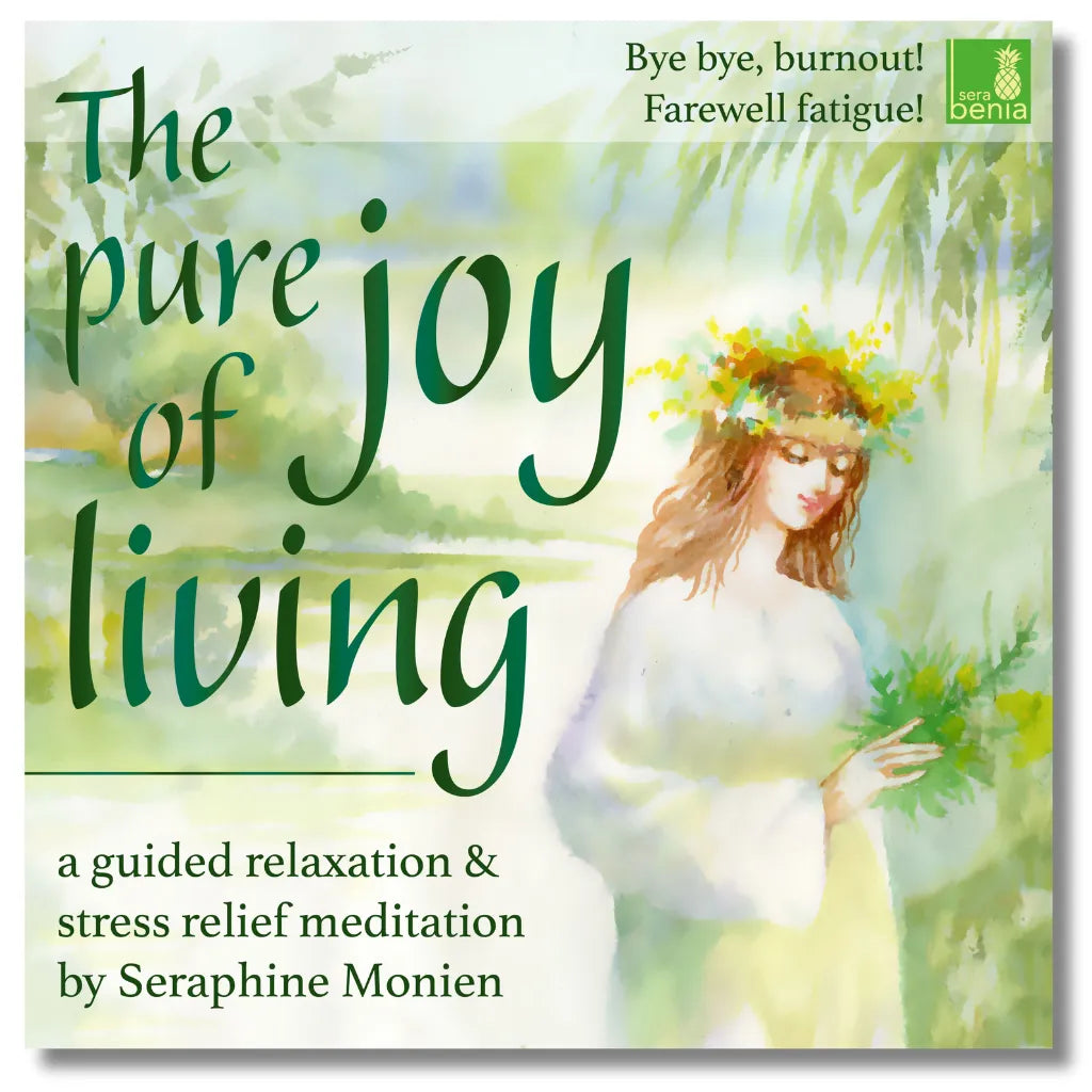 Cover: Seraphine Monien Meditation "The Pure Joy of Living" gegen Burnout und für Lebensfreude.