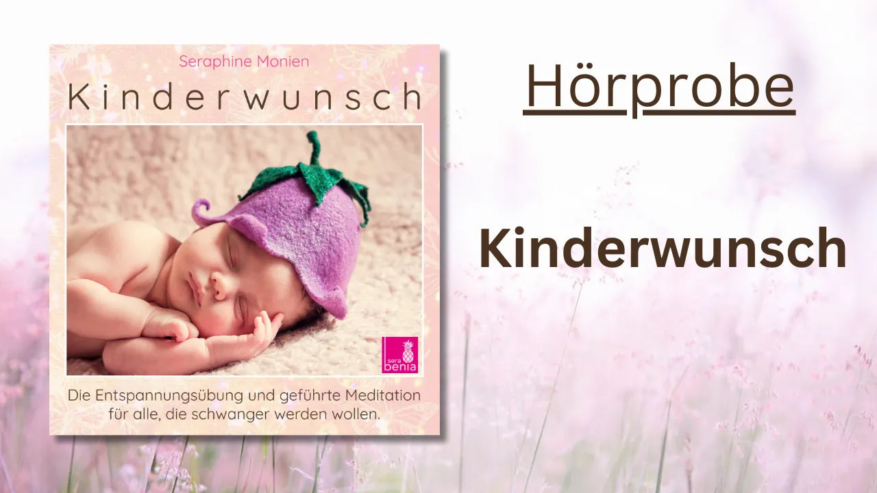 Coverbild Kinderwunsch von Seraphine Monien mit Baby. Entspannungsübung und geführte Meditation für werdende Mütter.