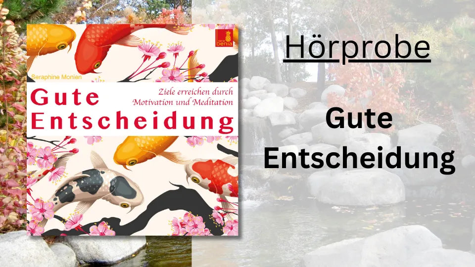 Coverbild Gute Entscheidung von Seraphine Monien mit Koi-Karpfen. Ziele erreichen durch Motivation und Meditation.