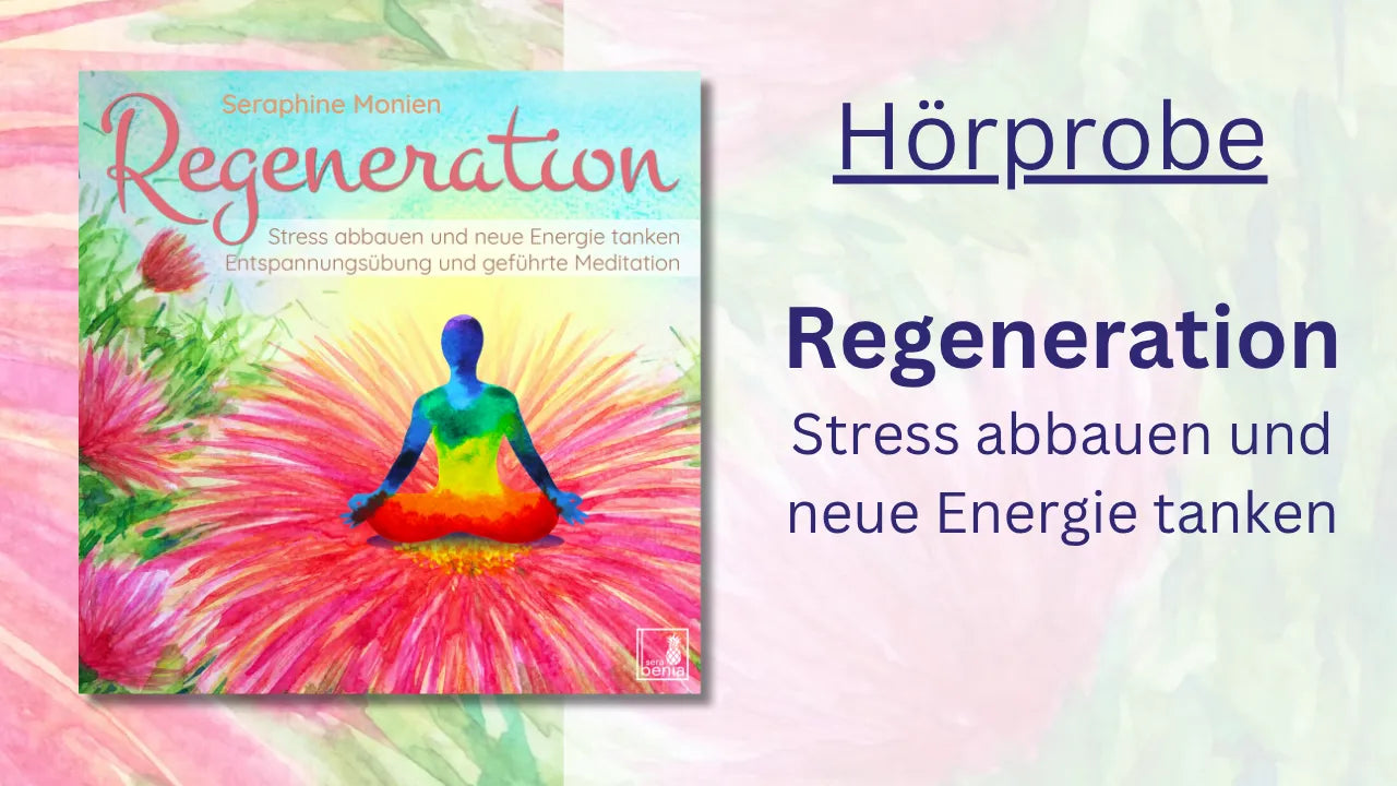 Coverbild Regeneration von Seraphine Monien mit meditierender Figur. Stress abbauen und neue Energie tanken. Entspannungsübung.