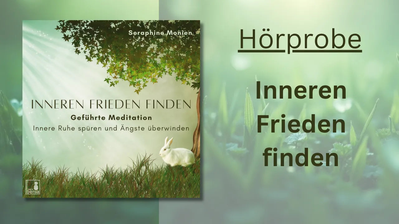 Hörprobe "Inneren Frieden finden": Geführte Meditation von Seraphine Monien. Innere Ruhe spüren, Ängste überwinden.