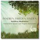 Inneren Frieden finden Cover Seraphine Monien: Geführte Meditation, Ängste überwinden & innere Ruhe spüren.