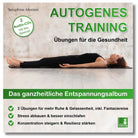 Cover: Seraphine Monien - Autogenes Training: Übungen für Gesundheit. Entspannungsalbum für Ruhe, Stressabbau, Schlaf. Frau auf Yogamatte.