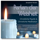 Seraphine Monien: Perlen der Weisheit Cover. Christliche Mystik & Meditation für innere Ruhe & Herzöffnung.