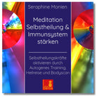Seraphine Monien: Meditation Selbstheilung & Immunsystem stärken Cover. Autogenes Training & Heilreise.
