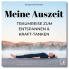 Cover: Seraphine Monien - Meine Auszeit: Traumreise zum Entspannen und Kraft-Tanken. Frau liegt entspannt auf Yogamatte am nebligen See.