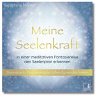 Seraphine Monien: Meine Seelenkraft Cover. Meditation für Seelenplan, Bestimmung & Fantasiereise.