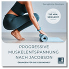 Seraphine Monien: Progressive Muskelentspannung nach Jacobson Cover. Übungen für Gesundheit & Stressreduktion.