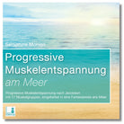 Cover: Seraphine Monien - Progressive Muskelentspannung am Meer. Fantasiereise nach Jacobson. Ruhiger Strand mit Meer vermittelt Entspannung.
